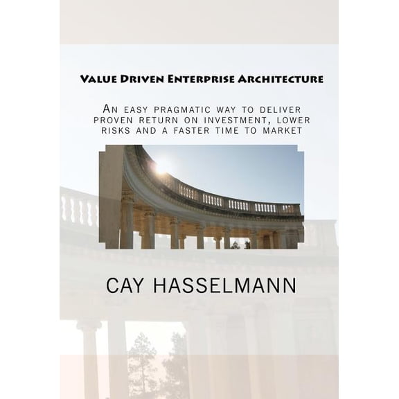Value Driven Enterprise Architecture