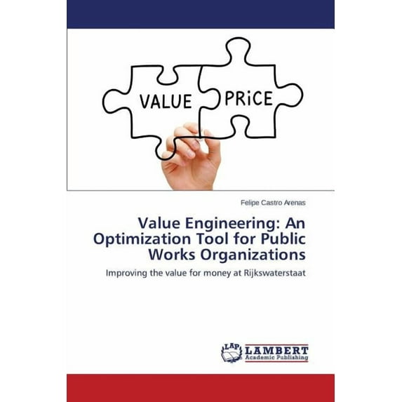 Value Engineering: An Optimization Tool for Public Works Organizations (Paperback)