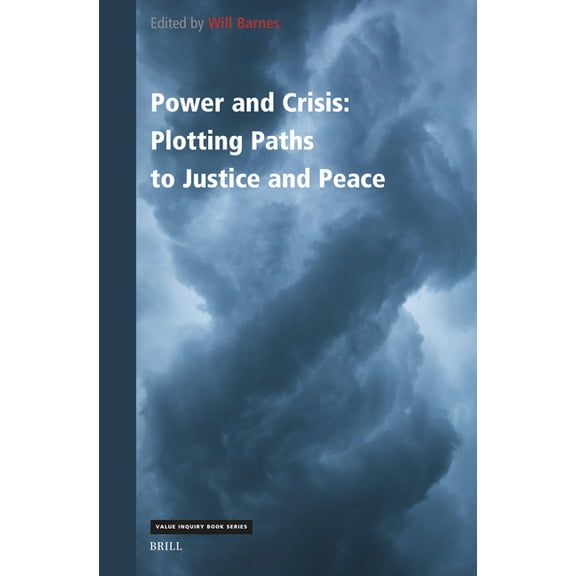 Power and Crisis: Plotting Paths to Justice and Peace, (Hardcover)