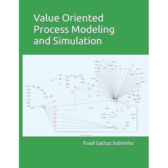 Value Oriented Process Modeling and Simulation (Paperback) by Fuad Gattaz Sobrinho