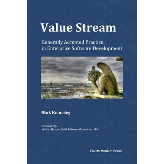 Pre-Owned Value Stream: Generally Accepted Practice in Enterprise Software Development (Paperback) 0986519413 9780986519413