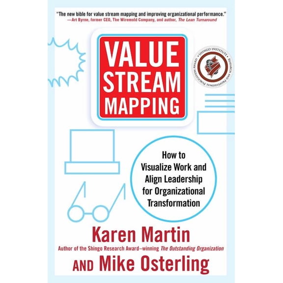 Value Stream Mapping: How to Visualize Work and Align Leadership for Organizational Transformation, (Hardcover)