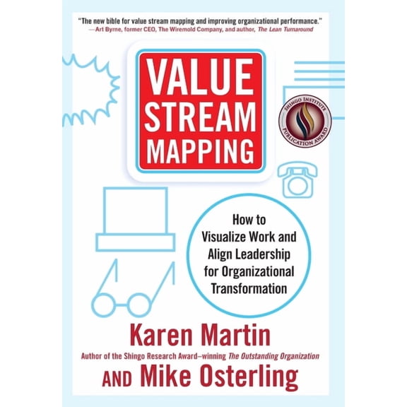 Value Stream Mapping: How to Visualize Work and Align Leadership for Organizational Transformation, (Hardcover)