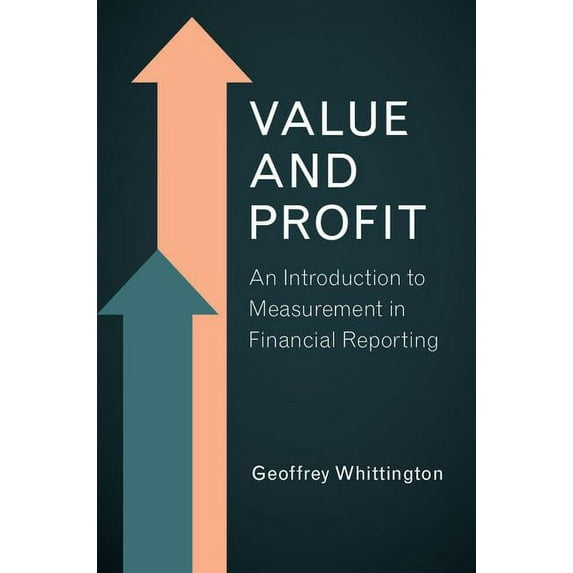 Value and Profit: An Introduction to Measurement in Financial Reporting, (Hardcover)