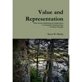 thumbnail image 1 of Value and Representation: Three Essays Exploring the Implications of a Pragmatic Epistemology for Moral Thought, (Hardcover), 1 of 1