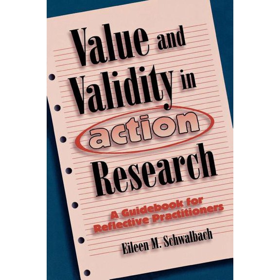 Value and Validity in Action Research: A Guidebook for Reflective Practitioners, (Paperback)