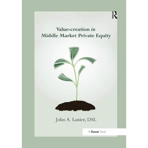 Value-Creation in Middle Market Private Equity, (Paperback)