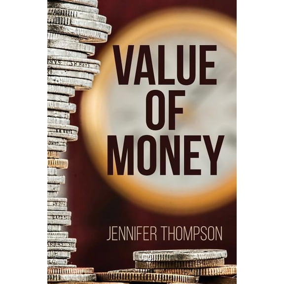 Value of Money: Aligning how you manage your money with what really matters to you, (Paperback)