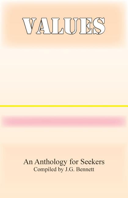 Values: An Anthology for Seekers (Paperback) by J G Bennett