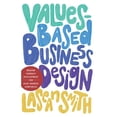 thumbnail image 1 of Pre-Owned Values-Based Business Design: Modern Product Development for High-Growth Companies Paperback LaSean Smith, 1 of 1