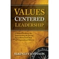 thumbnail image 1 of Values-Centered Leadership: A Biblical Worldview for Understanding the Driving Forces Behind Individual and Organization, 1 of 1