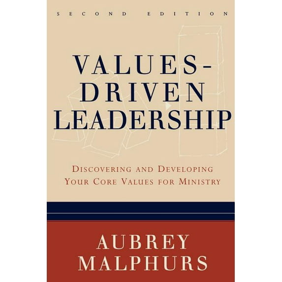 Values-Driven Leadership: Discovering and Developing Your Core Values for Ministry, (Paperback)