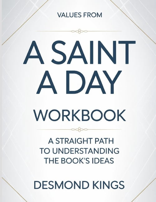 Values From A Saint A Day: A Straight Path to Understanding the Book's Ideas, (Paperback)