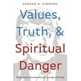 thumbnail image 1 of Values, Truth, and Spiritual Danger (Hardcover), 1 of 1