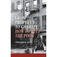 thumbnail image 1 of Pre-Owned From Prophecy to Charity: How to Help the Poor (Paperback) 0844743801 9780844743806, 1 of 1