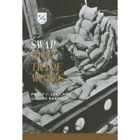 Pre-Owned Values and Capitalism: Swap: How Trade Works (Paperback)