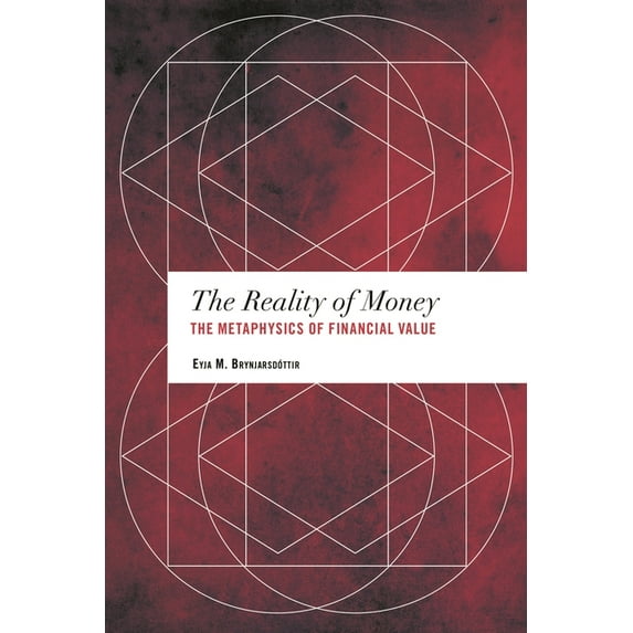 Values and Identities: Crossing Philosop The Reality of Money: The Metaphysics of Financial Value, (Hardcover)