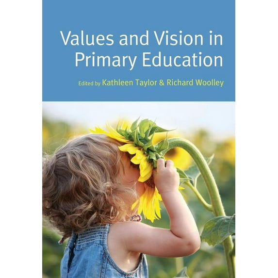 Values and Vision in Primary Education, (Paperback)