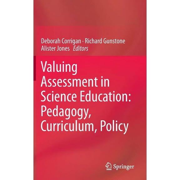 Valuing Assessment in Science Education: Pedagogy, Curriculum, Policy, (Hardcover)