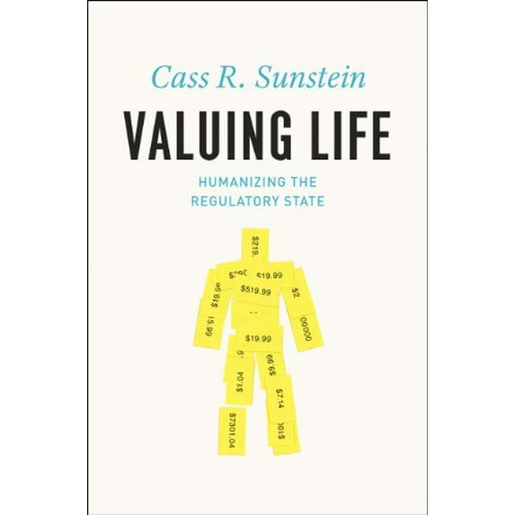 Pre-Owned Valuing Life: Humanizing the Regulatory State (Hardcover) 0226780171 9780226780177