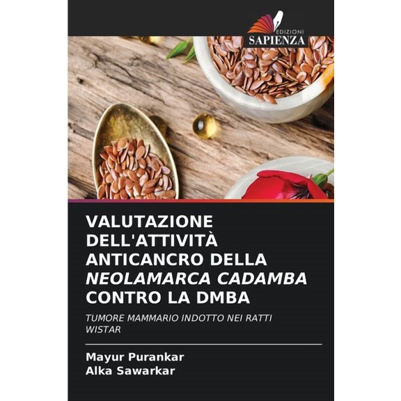 Valutazione Dell'attivit Anticancro Della Neolamarca Cadamba Contro La Dmba, (Paperback)