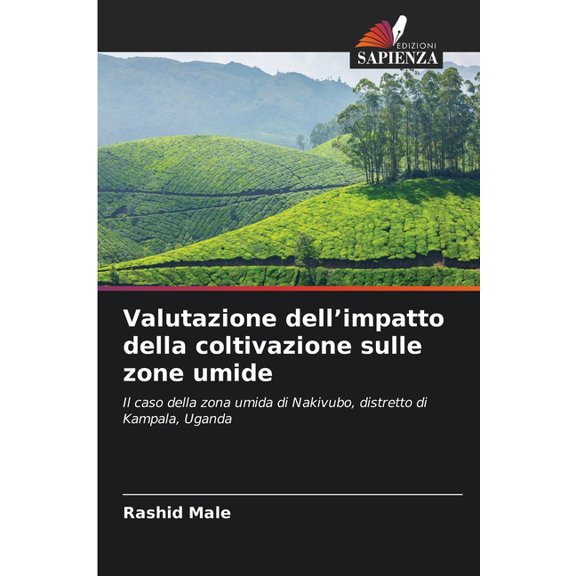 Valutazione dell'impatto della coltivazione sulle zone umide, (Paperback)