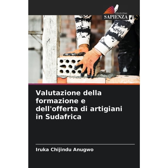 Valutazione della formazione e dell'offerta di artigiani in Sudafrica, (Paperback)
