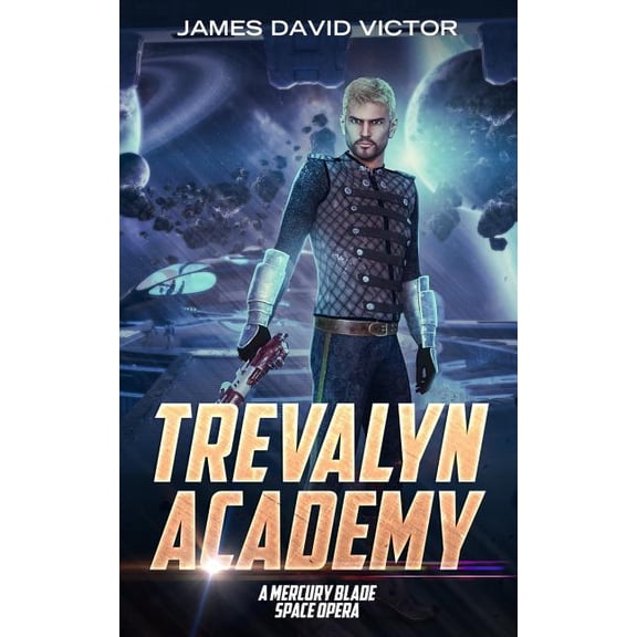 Valyien Far Future Space Opera Trevalyn Academy: A Mercury Blade Space Opera, Book 10, (Paperback)