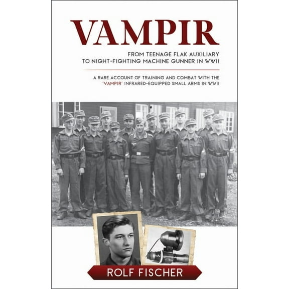 Vampir: From Teenage Flak Auxiliary to Night-Fighting Machine Gunner in WWII (a WWII Combat Memoir), (Hardcover)