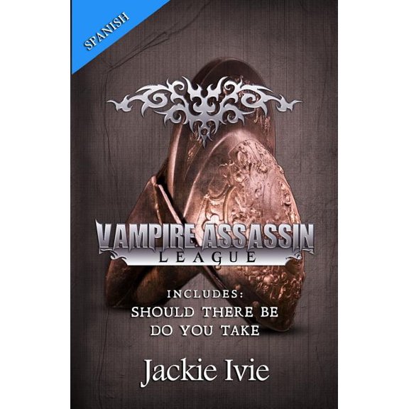 Vampire Assassin League, Spanish: Should There Be & Do You Take (Paperback) by Jackie Ivie