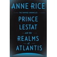 thumbnail image 1 of Pre-Owned Prince Lestat and the Realms of Atlantis: The Vampire Chronicles, 9780385353793, 0385353790, Hardcover, First Edition edition, 1 of 1