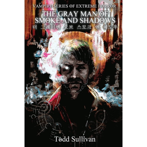 The Gray Man of Smoke and Shadows (Paperback) by Todd Sullivan