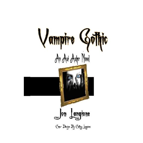 Vampire Gothic : An AVI Asher Novel