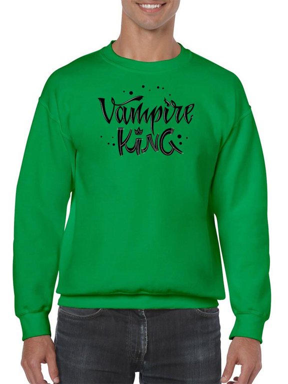 Vampire King Quote Sweatshirt Men -Image by Shutterstock, Male Small