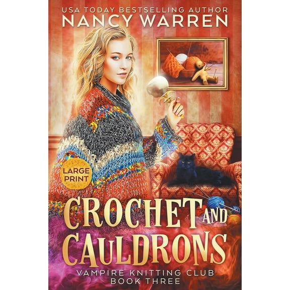 Vampire Knitting Club Crochet and Cauldrons (Large Print): A Paranormal Cozy Mystery, Book 3, (Paperback)