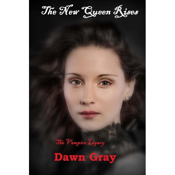 Vampire Legacy The New Queen Rises; The Vampire Legacy: Volume One, Book 1, (Paperback)