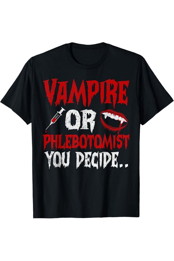 Vampire Or Phlebotomist Gothic Phlebotomy Halloween Apparel T-Shirt