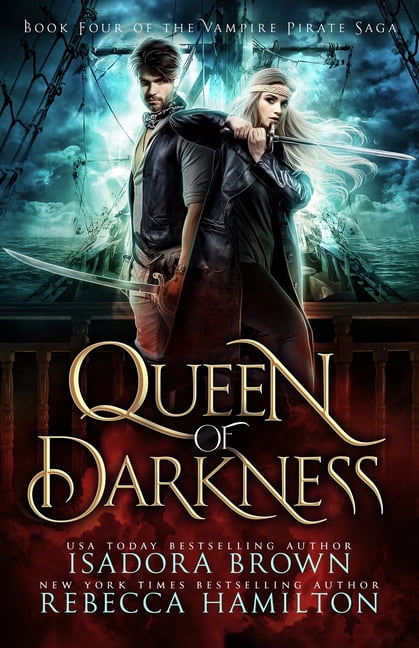 Vampire Pirate Saga: Queen of Darkness : A Vampire Fantasy Romance with Pirates (Series #4) (Paperback)