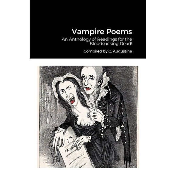 Vampire Poems: An Anthology of Readings for the Bloodsucking Dead, (Paperback)