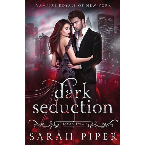 Vampire Royals of New York Dark Seduction: A Vampire Romance, Book 2, (Paperback)