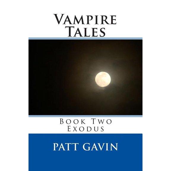 Vampire Tales: Vampire Tales : Book Two - Exodus (Series #2) (Paperback)