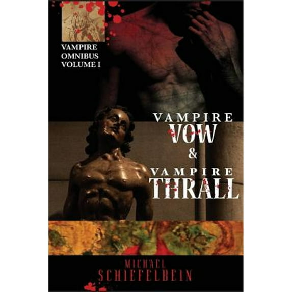 Vampire Vow & Vampire Thrall (Paperback) by Michael Schiefelbein