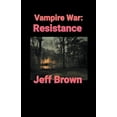 thumbnail image 1 of Vampire War Vampire War: Resistance, (Paperback), 1 of 1