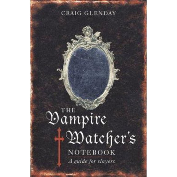 Pre-Owned Vampire Watcher's Handbook: A Guide for Slayers (Hardcover) 031231504X 9780312315047