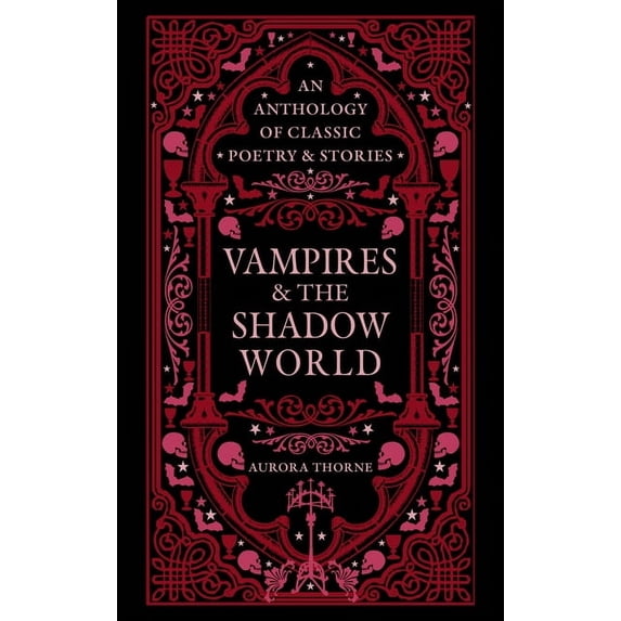 Vampires & the Shadow World: An Anthology of Classic Poetry & Stories, (Hardcover)