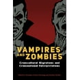 thumbnail image 1 of Vampires and Zombies: Transcultural Migrations and Transnational Interpretations, (Hardcover), 1 of 1