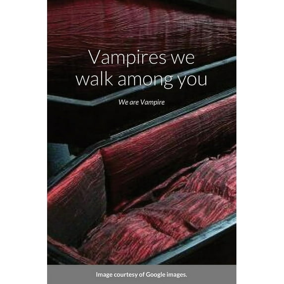 Vampires we walk among you, (Paperback)
