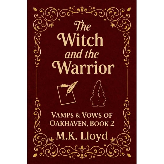 Vamps & Vows of Oakhaven The Witch and the Warrior: Vamps & Vows of Oakhaven, Book 2, Book 2, (Paperback)