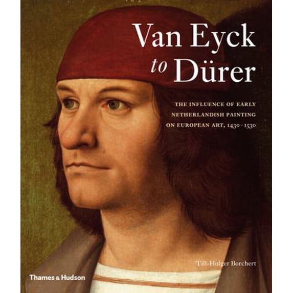 Pre-Owned Van Eyck to D?ɬºrer: The Influence of Early Netherlandish Painting on European Art, 1430-1530 Paperback