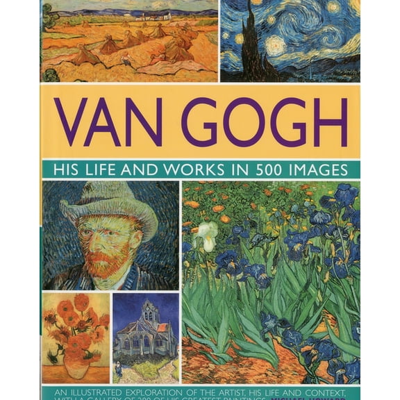 Van Gogh: His Life and Works in 500 Images, (Hardcover)